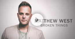 Matthew West Broken Things Official Music Video The Word