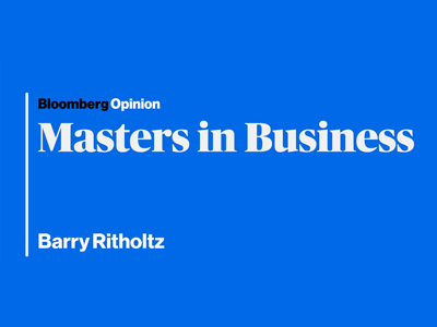 Bloomberg: Masters in Business with Barry Ritholtz