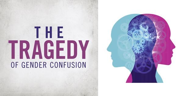 Watch "The Tragedy of Gender Confusion" Now