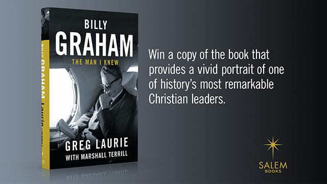 Enter to win a signed copy of Billy Graham: The Man I Knew by Greg Laurie