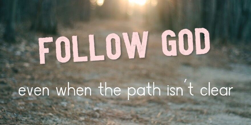 3 Ways to Follow God When the Path Isn’t Clear | 95.5 The Fish