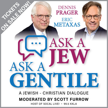 Tickets on Sale Now for Ask a Jew Ask a Gentile with Dennis Prager and Eric Metaxas