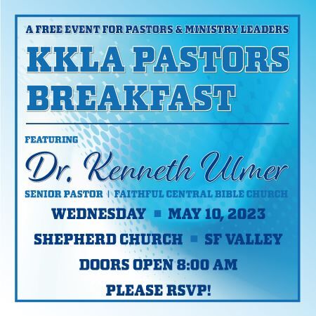 Pastors and Ministry Leaders are invited to the KKLA Pastor Breakfast on Wednesday, May 10, 2023