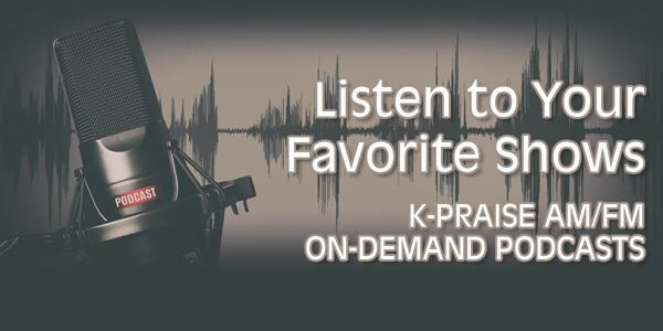 K-PRAISE Podcasts - Listen to Shows 24/7