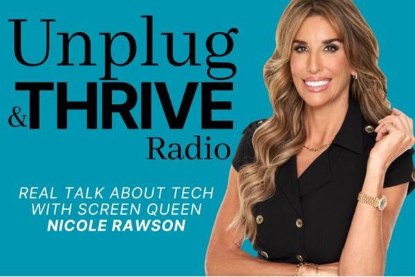 Unplug & Thrive Radio Real Talk about Tech with Screen Queen Nicole Rawson