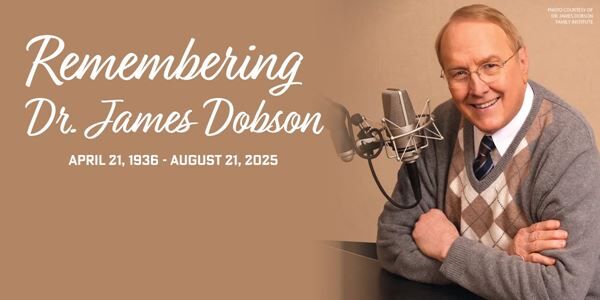 Remembering the Life and Ministry of Dr. James Dobson