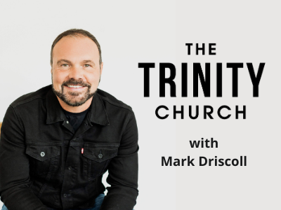 The Trinity Church with Mark Driscoll