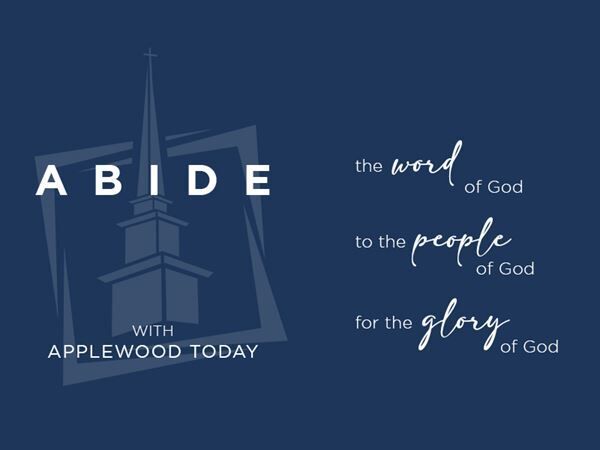 Abide with Applewood Today