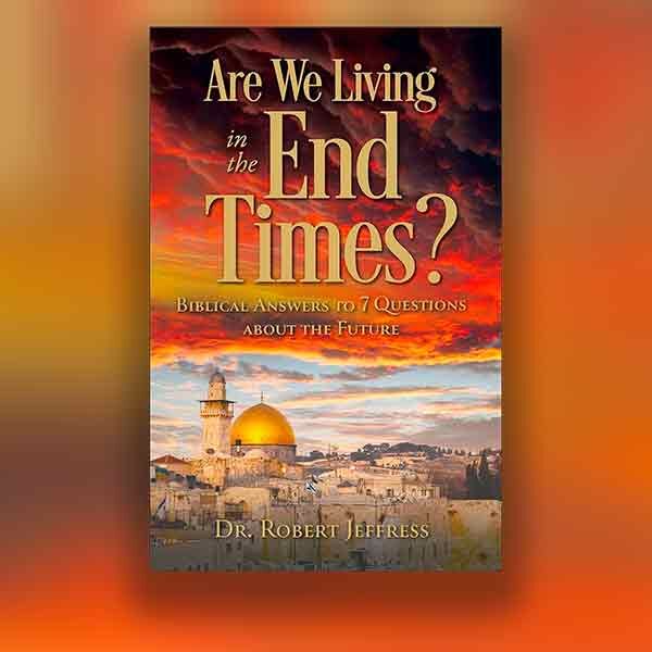 Are We Living in the End Times?: Biblical Answers to 7 Questions about the Future