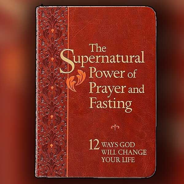 Supernatural Power of Prayer and Fasting