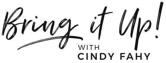 Bring It Up With Cindy Fahy