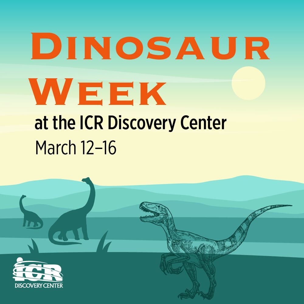 Dinosaur Week | ICR Discovery Center