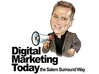 "Digital Marketing Today...The Salem Surround Way" with Dan Persigehl