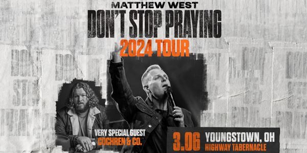 Matthew West DON’T STOP PRAYING TOUR