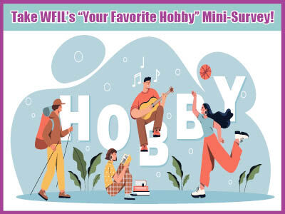 Take WFIL's "Your Favorite Hobby" Mini-Survey!