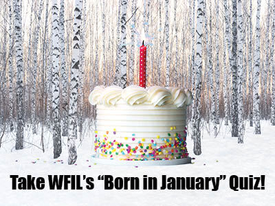 Take WFIL's "Born in January" Quiz!
