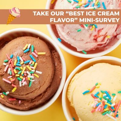 Take Our - Your Favorite Ice Cream Flavor - Mini-Survey