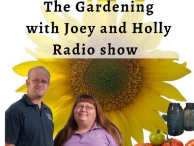 The Gardening with Joey and Holly Radio Show