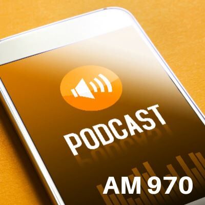 Listen to AM 970 Podcasts