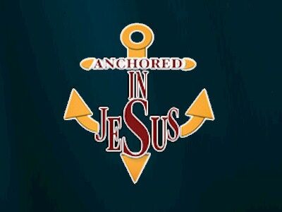 Anchored In Jesus