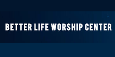 Better Life Worship Center