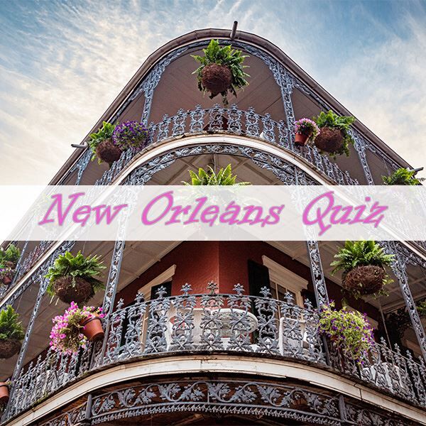 Take our New Orleans Quiz