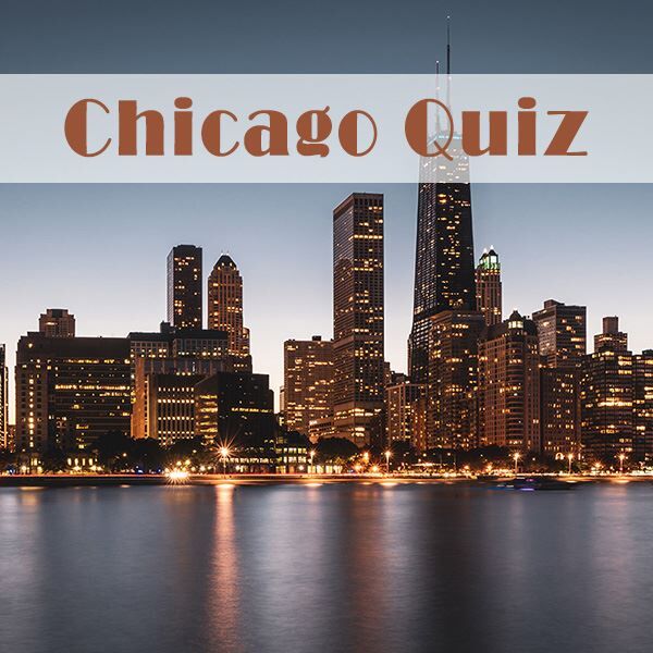 Take our Chicago Quiz