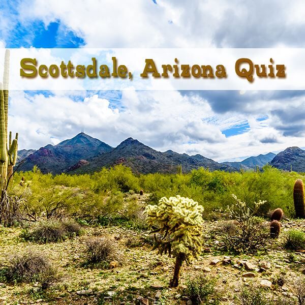 Take our Scottsdale Arizona Quiz