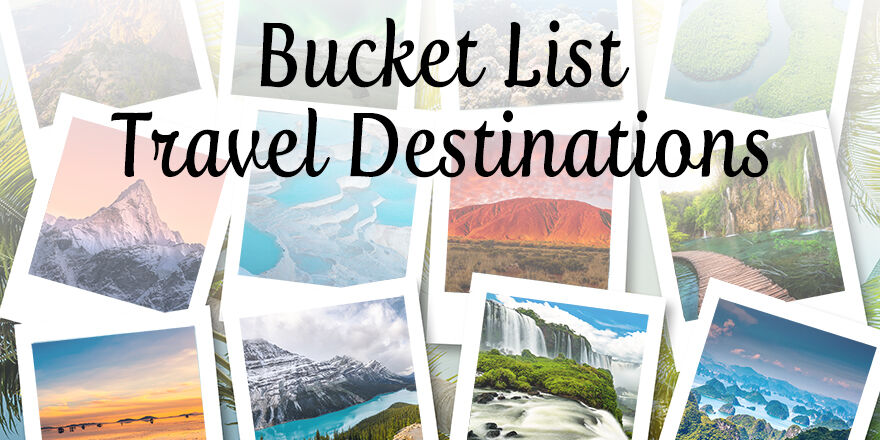 Bucket List Travel Destinations Survey AM 1380 The Answer 