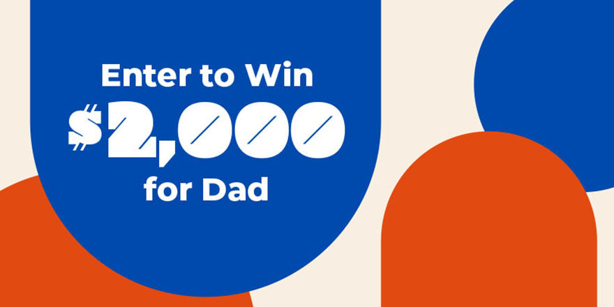 Win $2,000 for Dad