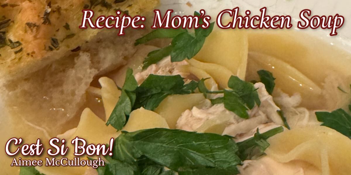 Mom’s Chicken Soup