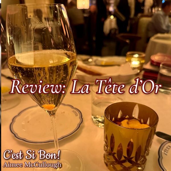 Restaurant Review: La Tête d’Or