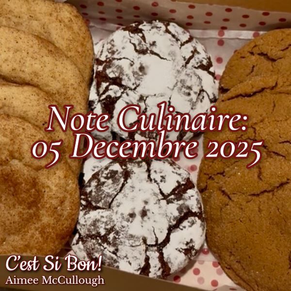 Note Culinaire, December 5, 2025
