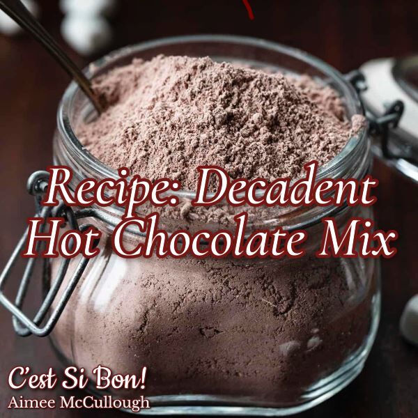 Decadent Hot Chocolate Mix