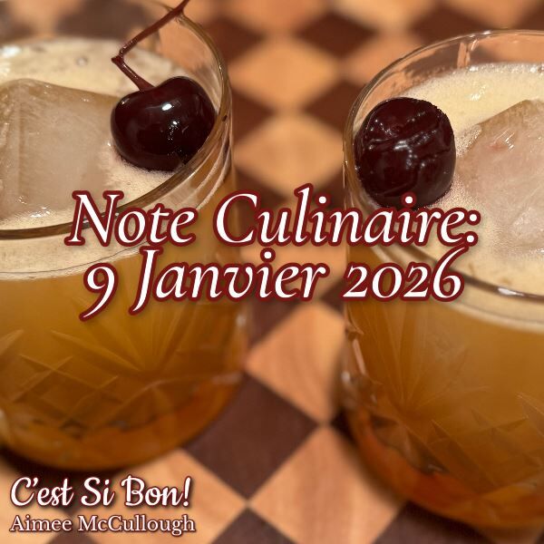 Note Culinaire, Janvier 9, 2026