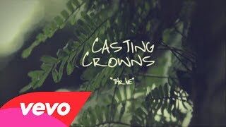 Casting Crowns, "Thrive" (Official Lyric Video)