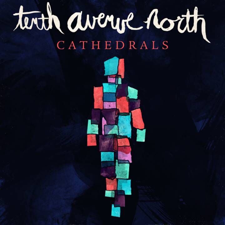 Music Review: Memorable Music Fills Tenth Avenue North's "Cathedrals"