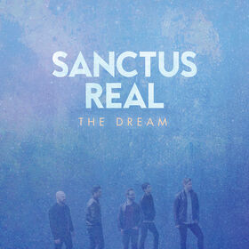 Sanctus Real Reveals "The Dream"