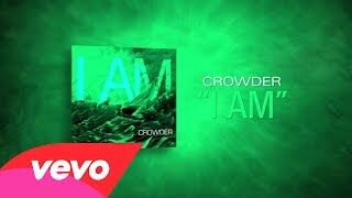 Crowder, "I Am" ( Official Lyric Video)