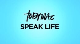 TobyMac, "Speak Life" (Official Lyric Video)