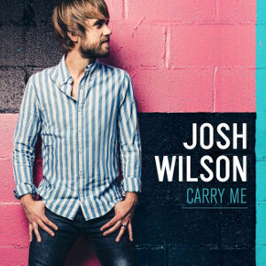 Music Review: Josh Wilson, "Carry Me"