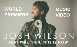 Josh Wilson - "That Was Then This Is Now" (Official Music Video)