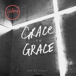 Hillsong Worship - Easter Single, "Grace To Grace"
