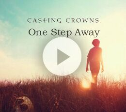Casting Crowns - "One Step Away" (Official Lyric Video) 