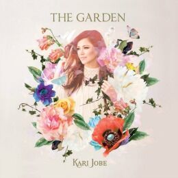 Kari Jobe Announces Her New Studio Album, "The Garden", Set To Release February 3