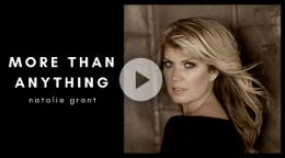 Natalie Grant - 'More Than Anything' (Official Video)