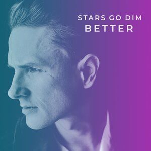 Stars Go Dim Releases EP, "Better"