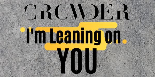 Crowder - 'I'm Leaning on You' (Lyric Video) ft. Riley Clemmons