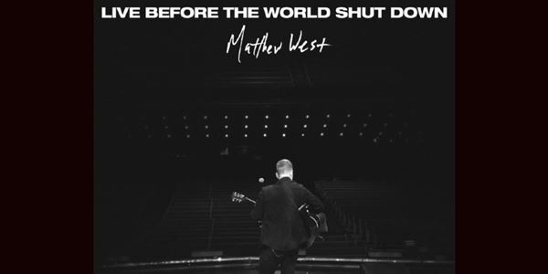 Matthew West Releases Live EP – ‘Live Before the World Shut Down’