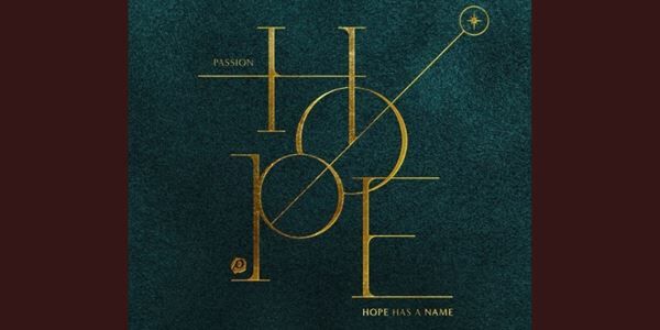 Passion Releases First Ever Christmas Album, 'Hope Has a Name'